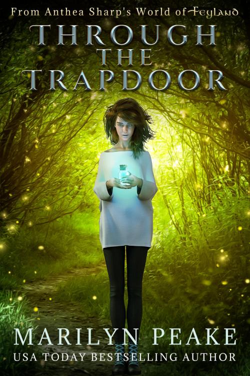 Cover of the book Through the Trapdoor: A Feyland Story by Marilyn Peake, Marilyn Peake
