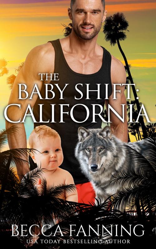 Cover of the book The Baby Shift: California by Becca Fanning, Gizmo Media