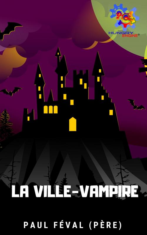Cover of the book La Ville-Vampire by Paul Féval (père), Hungry Engine