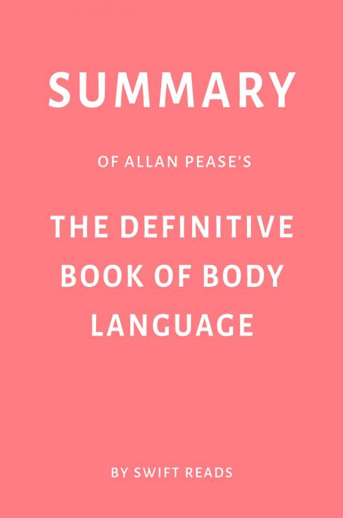 Cover of the book Summary of Allan Pease’s The Definitive Book of Body Language by Swift Reads by Swift Reads, Swift Reads