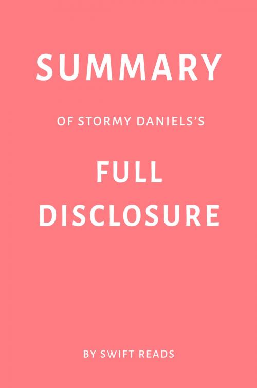 Cover of the book Summary of Stormy Daniels’s Full Disclosure by Swift Reads by Swift Reads, Swift Reads