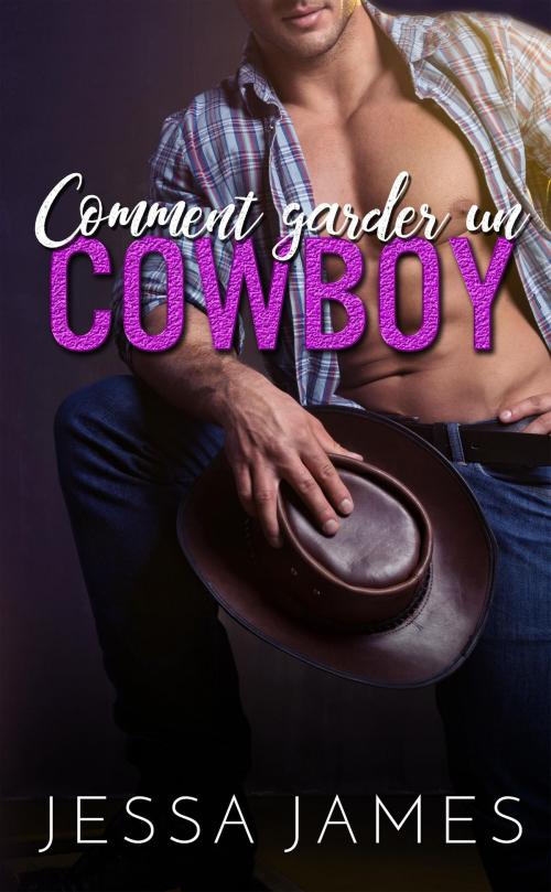 Cover of the book Comment garder un cowboy by Jessa James, KSA Publishers