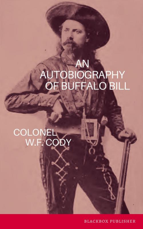 Cover of the book An Autobiography of Buffalo Bill by Buffalo Bill, UnderPress Books