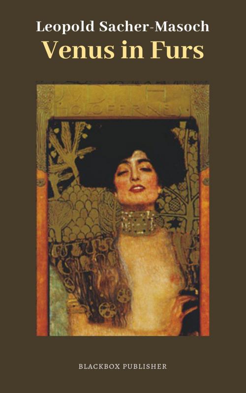Cover of the book Venus in Furs by Leopold von Sacher-Masoch, BlackBox Publisher