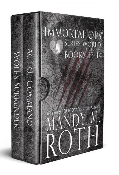 Cover of the book The Immortal Ops Series World Collection Books 13-14 by Mandy M. Roth, Raven Happy Hour LLC