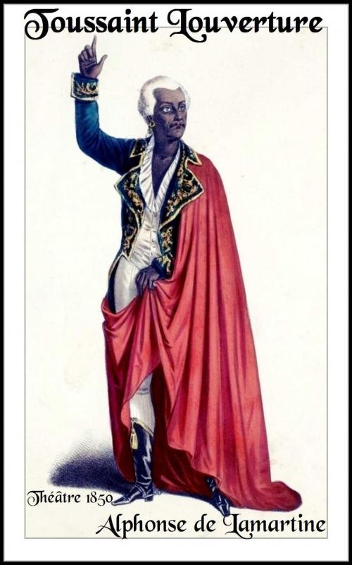 Cover of the book Toussaint Louverture by Alphonse de Lamartine, Michel Lévy frères (Paris) : 1850