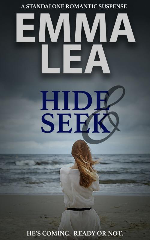 Cover of the book Hide and Seek by Emma Lea, Emma Lea