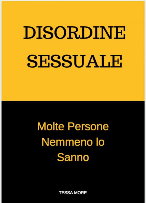 Cover of the book DISORDINE SESSUALE by Tessa More, Kukuvaia Publishing