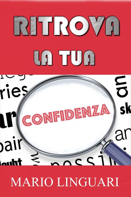 Cover of the book Ritrova la tua confidenza by Mario Linguari, Kukuvaia Publishing