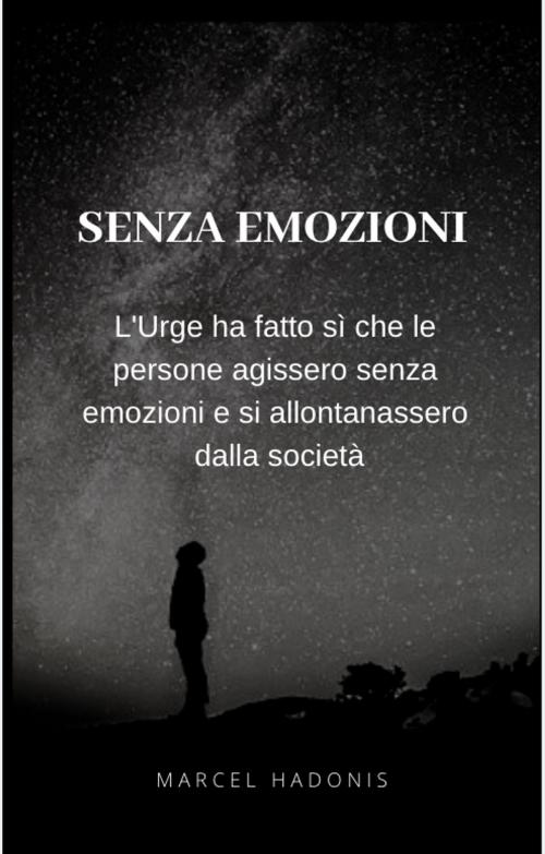 Cover of the book Senza Emozioni by Marcel Hadonis, Kukuvaia Publishing