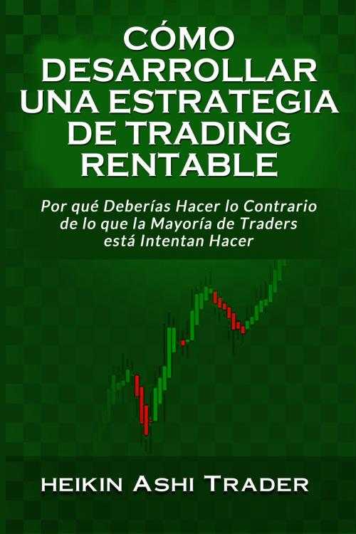 Cover of the book Cómo Desarrollar una Estrategia de Trading Rentable by Heikin Ashi Trader, DAO PRESS