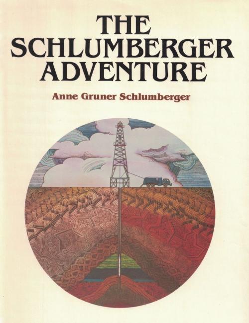 Cover of the book The Schlumberger Adventure by Anne Gruner Schlumberger, Plunkett Lake Press