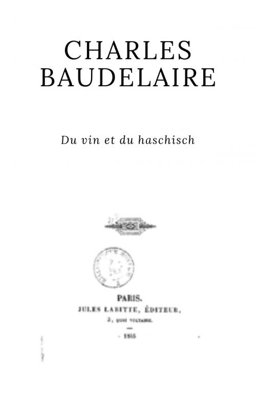 Cover of the book Du vin et du haschisch by Charles Baudelaire, Charles Baudelaire