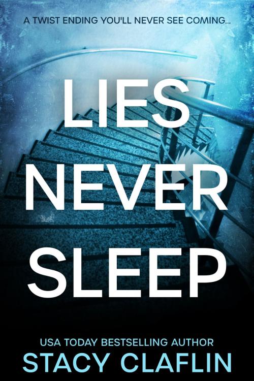 Cover of the book Lies Never Sleep by Stacy Claflin, Stacy Claflin
