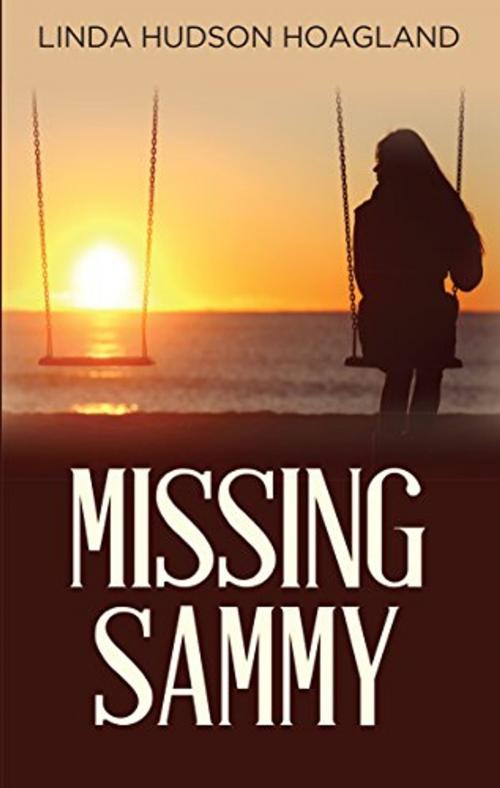 Cover of the book Missing Sammy by Linda Hudson Hoagland, Jan-Carol Publishing, INC