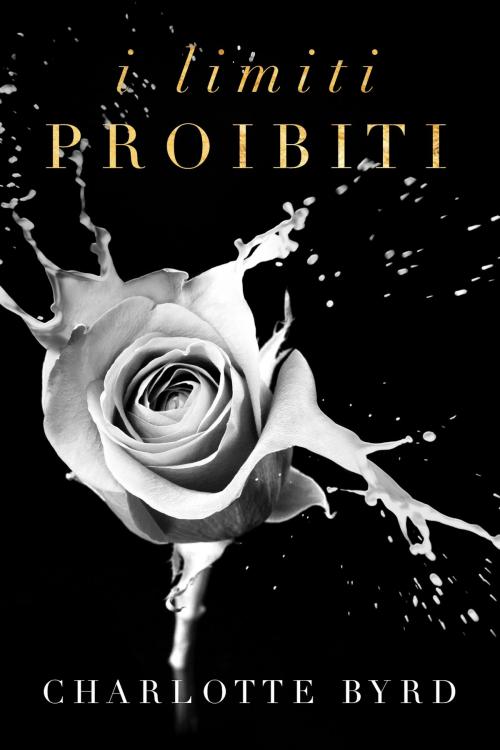 Cover of the book I limiti proibiti by Charlotte Byrd, Byrd Books