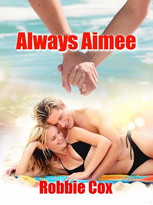 Cover of the book Always Aimee by Robbie Cox, Robert Cox