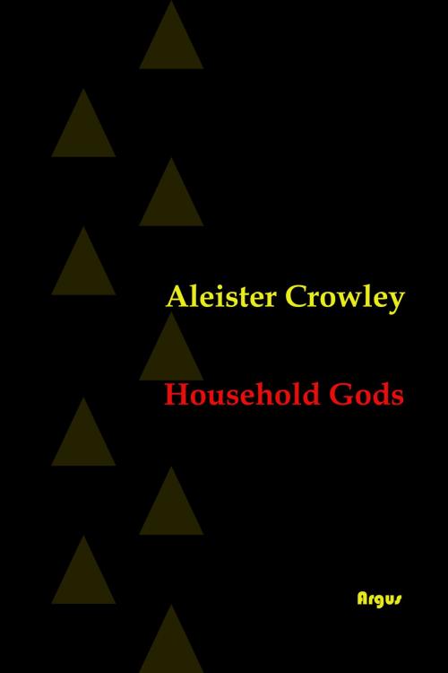 Cover of the book Household Gods by Aleister Crowley, Rastro Books