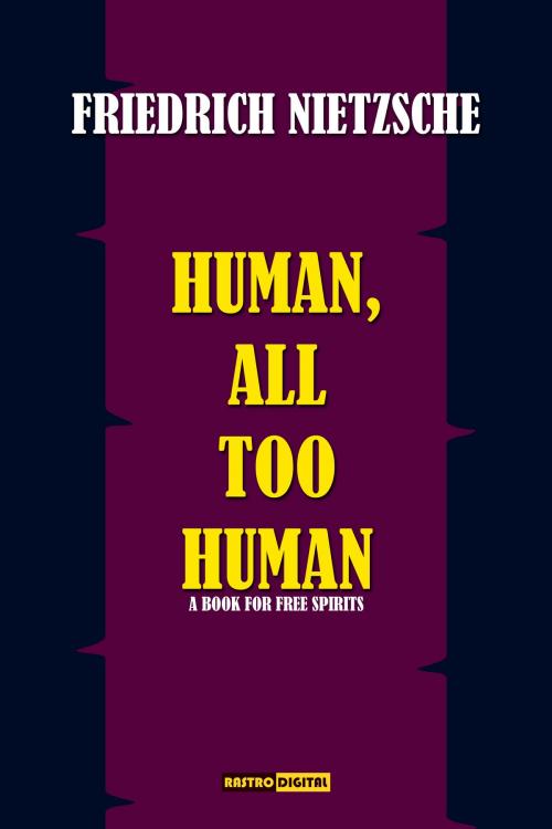 Cover of the book Human, All Too Human by Friedrich Nietzsche, Rastro Books