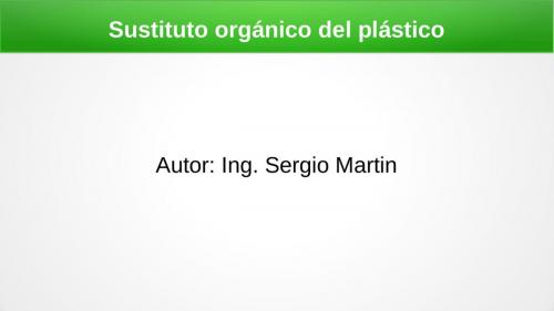 Cover of the book Sustituto orgánico del plástico by Sergio Martin, Sergio Adrián Martin