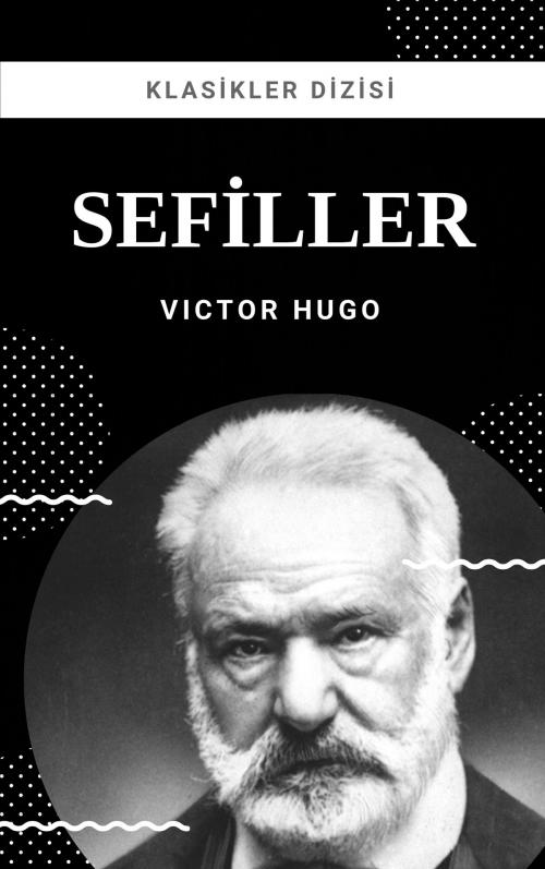 Cover of the book Sefiller by Victor Hugo, Klasikler Dizisi