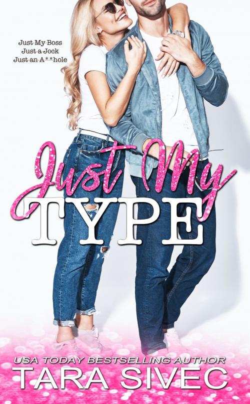 Cover of the book Just My Type by Tara Sivec, Tara Sivec