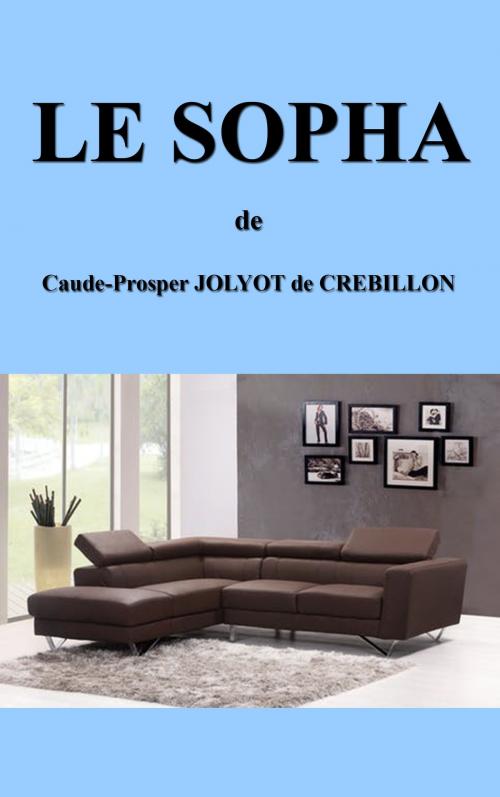 Cover of the book LE SOPHA by Caude-Prosper JOLYOT de CREBILLON, MS