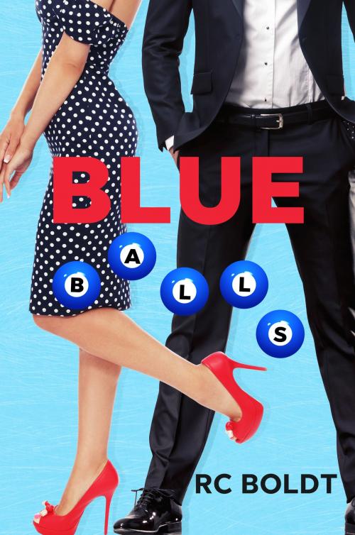 Cover of the book BLUE BALLS by RC Boldt, RC Boldt Publishing