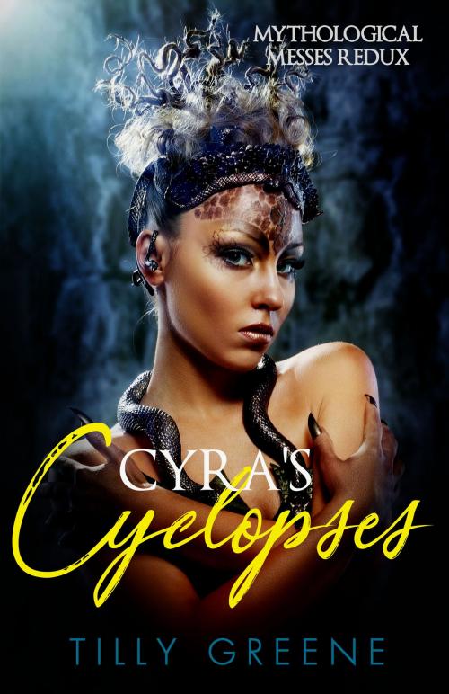 Cover of the book Cyra's Cyclopses by Tilly Greene, Tilly Greene
