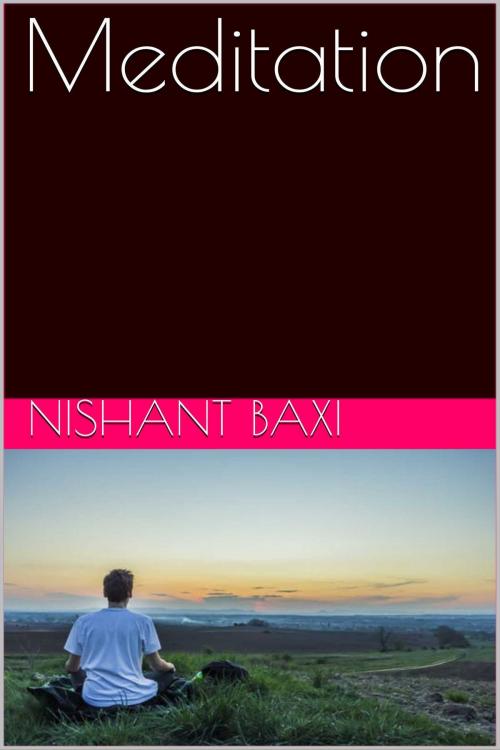 Cover of the book Meditation by NISHANT BAXI, NISHANT BAXI