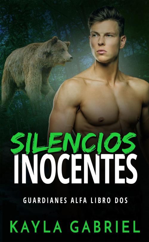 Cover of the book Silencios inocentes by Kayla Gabriel, Kayla Gabriel