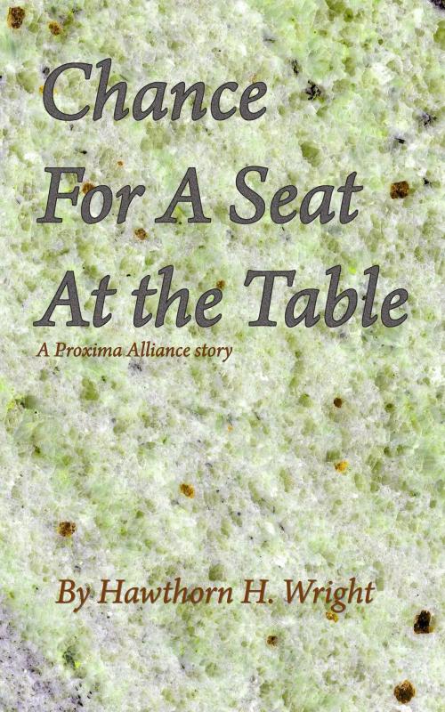 Cover of the book Chance For A Seat At the Table by Hawthorn H. Wright, Hawthorn H Wright