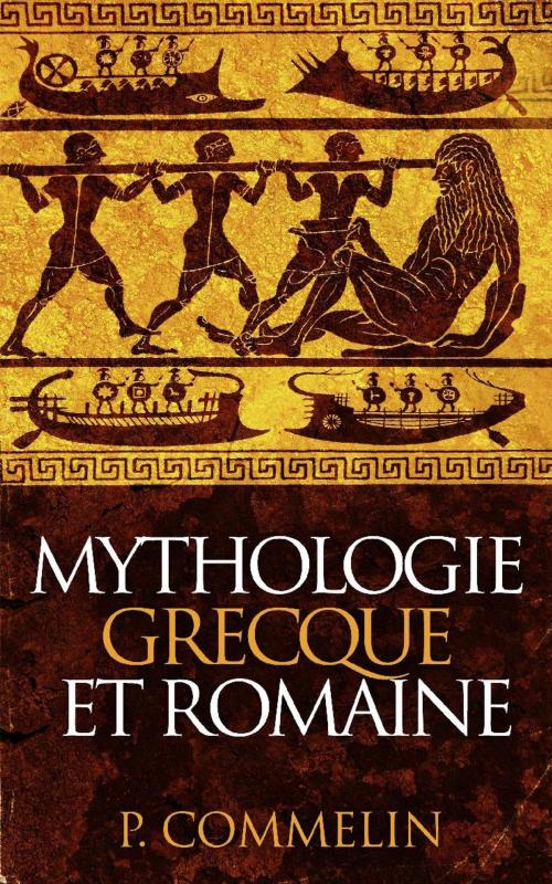 Cover of the book Mythologie grecque et romaine by P. Commelin, Sylvaine Varlaz