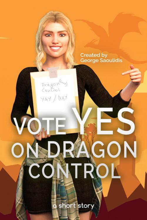 Cover of the book Vote Yes on Dragon Control by George Saoulidis, Mythography Studios