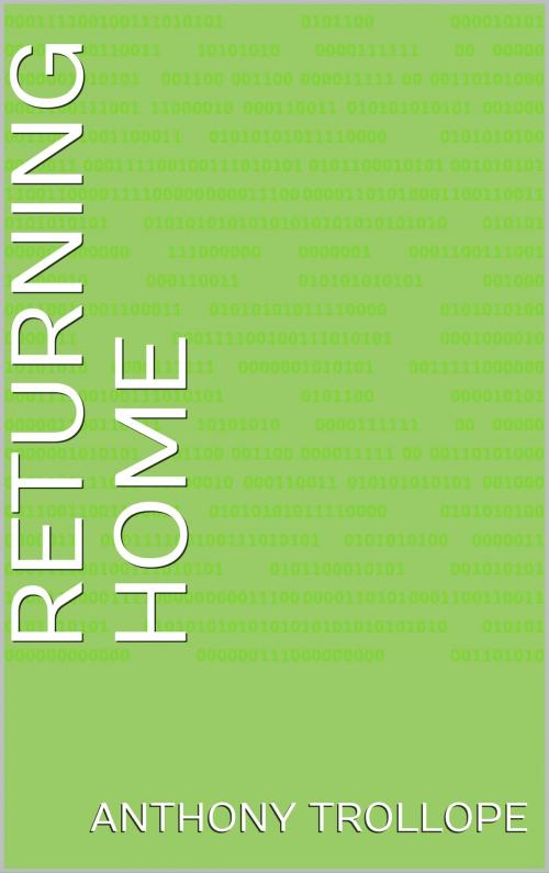 Cover of the book Returning Home by Anthony Trollope, anamsaleem