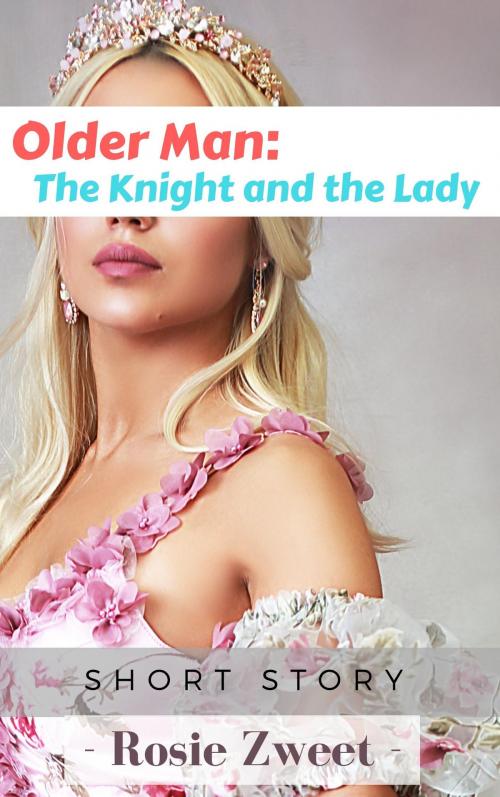 Cover of the book Older Man: The Knight and the Lady by Rosie Zweet, FairyDream