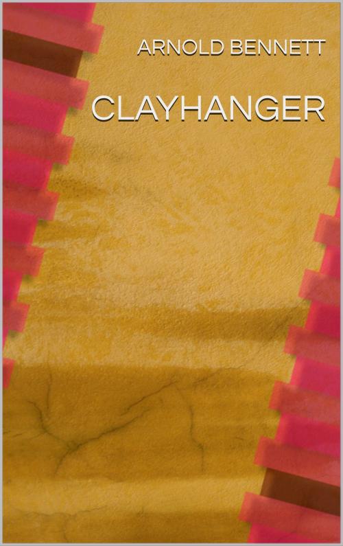 Cover of the book Clayhanger by Arnold Bennett, anamsaleem
