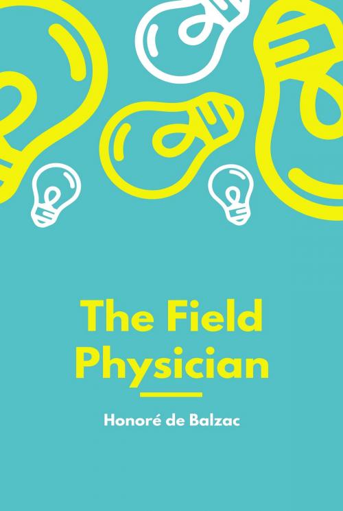 Cover of the book The Field Physician by Honoré de Balzac, Guy Deloeuvre