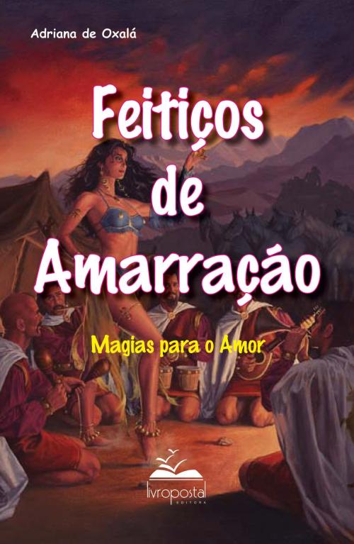 Cover of the book Feitiços de Amarração by Adriana de Oxalá, Gabriela Gonzalez