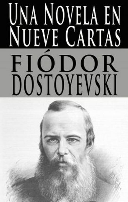 Cover of the book Una novela en nueve cartas by Fiódor Dostoyevski, Sergio Adrián Martin