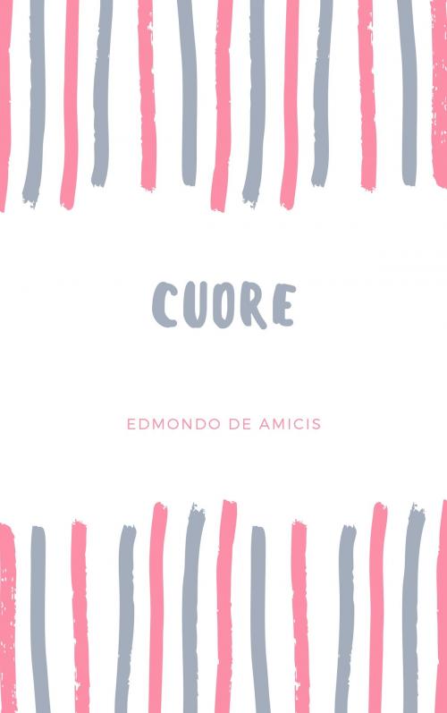 Cover of the book CUORE by EDMONDO DE AMICIS, FraLu