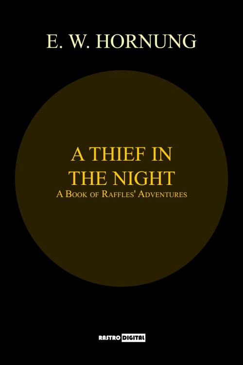 Cover of the book A Thief in the Night by E.W. Hornung, Rastro Books