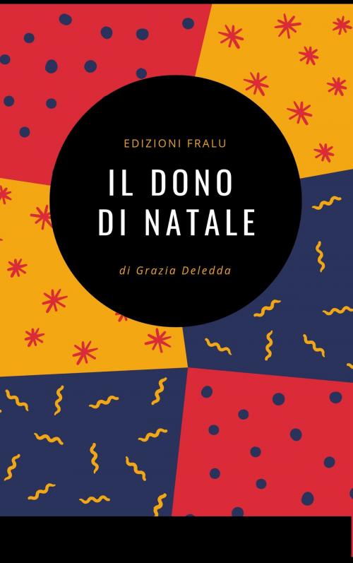 Cover of the book Il dono di Natale by Grazia Deledda, FraLu