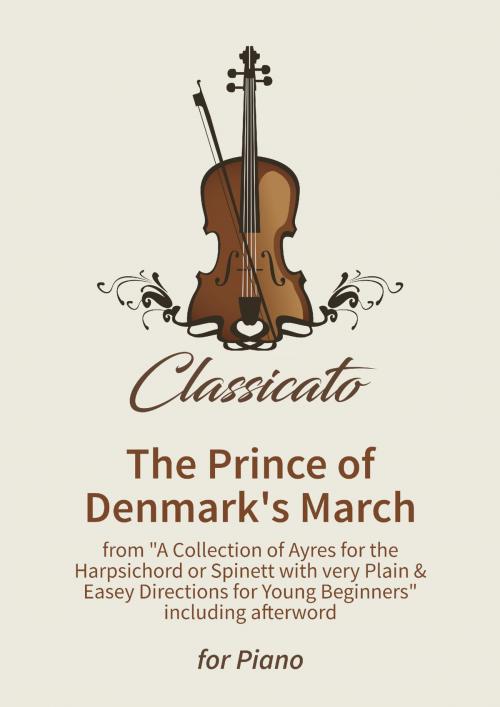 Cover of the book The Prince of Denmark's March by Jeremiah Clarke, Lars Opfermann, Classicato