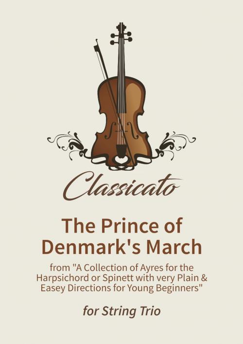 Cover of the book The Prince of Denmark's March by Lars Opfermann, Jeremiah Clarke, Classicato
