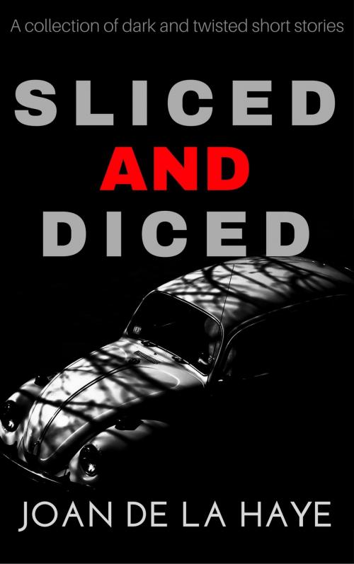Cover of the book Sliced and Diced by Joan De La Haye, Joan De La Haye