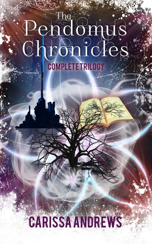 Cover of the book The Complete Pendomus Chronicles Trilogy by Carissa Andrews, Carissa Andrews