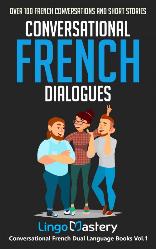 Cover of the book Conversational French Dialogues by Lingo Mastery, Lingo Mastery