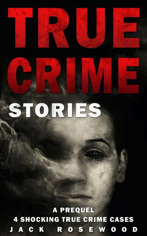 Cover of the book True Crime Stories by Jack Rosewood, Lingo Mastery