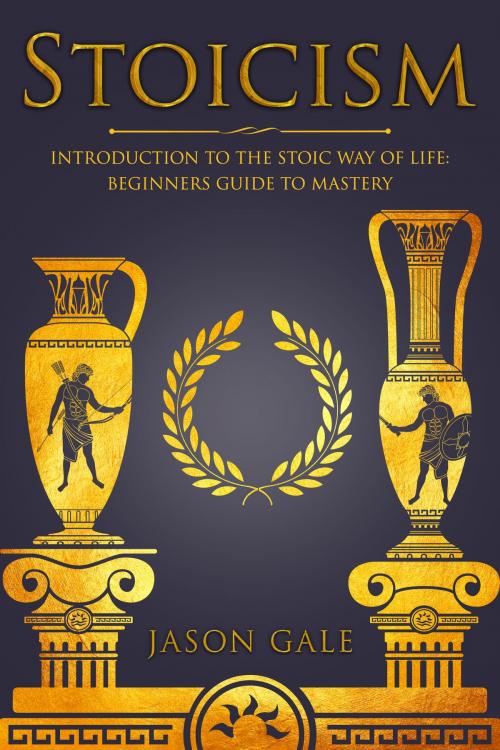 Cover of the book Stoicism by Jason Gale, PublishDrive